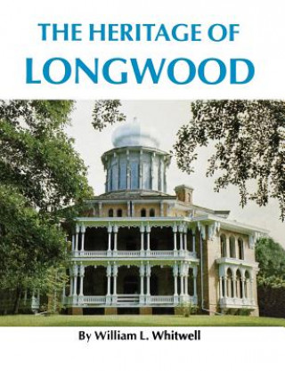 Knjiga Heritage of Longwood William L. Whitwell