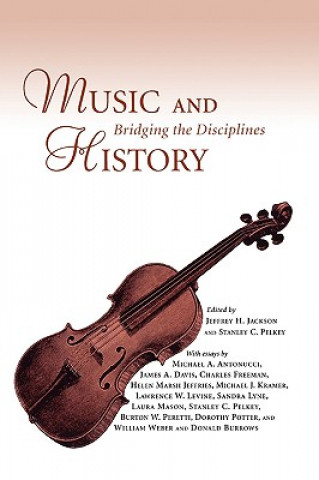 Könyv Music and History Jeffrey H. Jackson