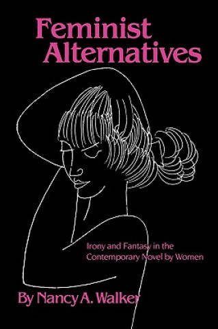 Kniha Feminist Alternatives Nancy A. Walker