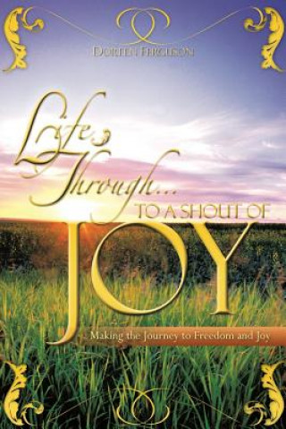 Buch Life Through . To a shout of joy Doreen Ferguson