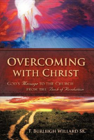 Kniha Overcoming with Christ F Burleigh Willard