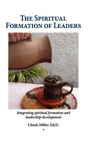 Kniha Spiritual Formation of Leaders Chuck Miller