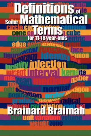 Kniha Definitions of Some Mathematical Terms for 11-18 Year Olds Brainard M B E Braimah