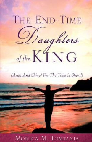 Livre End-Time Daughters of the King Monica M Tomtania