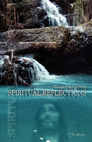 Kniha Spiritual Reflections Through Prayers of Poetry Jim Severance