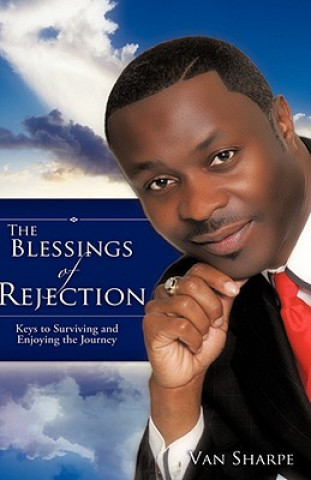 Книга Blessings Of Rejection Van Sharpe