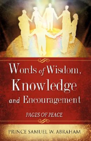 Carte Words of Wisdom, Knowledge and Encouragement Samuel W Abraham