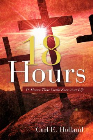 Boek 18 Hours Carl E Holland