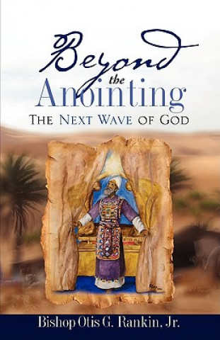 Book Beyond the Anointing Jr Otis G Rankin