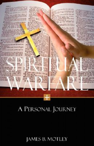 Книга Spiritual Warfare James B Motley