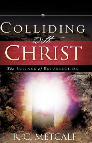 Knjiga Colliding with Christ R C Metcalf