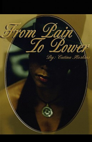 Carte From Pain To Power Catina L Hoskins
