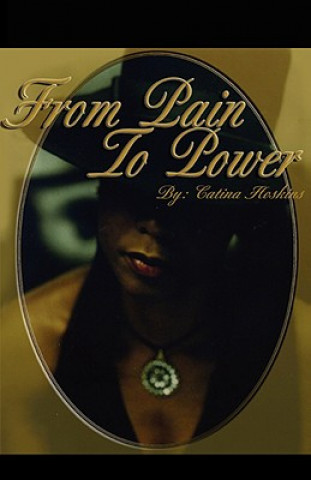 Книга From Pain To Power Catina L Hoskins