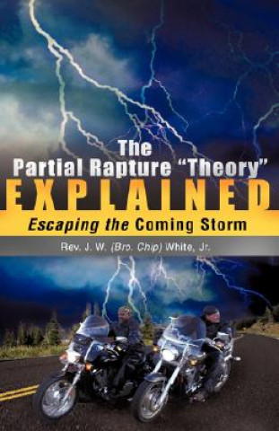 Carte Partial Rapture Theory E X P L A I N E D White