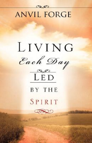 Book Living Each Day Led by the Spirit Anvil Forge