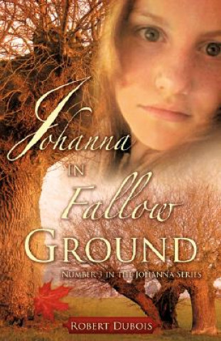 Livre JOHANNA in Fallow Ground Robert DuBois