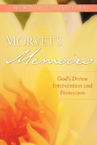 Knjiga Morvet's Memoirs - God's Divine Intervention and Protection Maureen M Gouveia-Whitehead