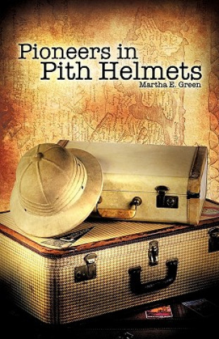 Buch Pioneers in Pith Helmets Martha E Green