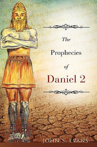 Kniha Prophecies of Daniel 2 John S Evans