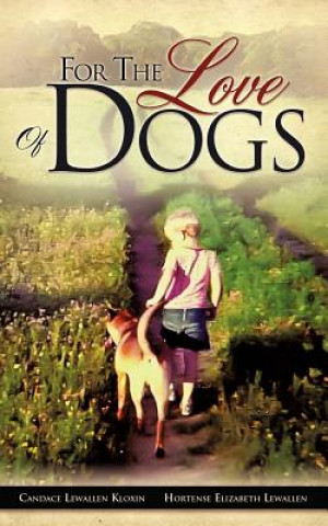 Könyv For the Love of Dogs Hortense Elizabeth Lewallen