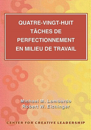 Kniha Eighty-Eight Assignments for Development in Place (French Canadian) Robert W Eichinger