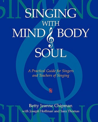 Kniha Singing with Mind, Body, and Soul Betty Jeanne Chipman