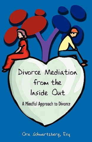 Książka Divorce Mediation from the Inside Out Ora Schwartzberg