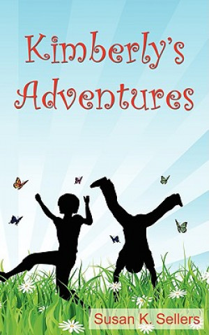 Knjiga Kimberly's Adventures Susan K Sellers