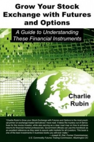 Book Grow Your Stock Exchange with Futures and Options Charlie Rubin