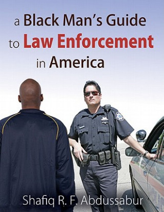 Carte Black Man's Guide to Law Enforcement in America Shafiq R F Abdussabur