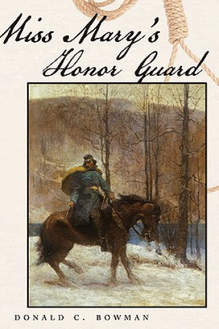 Kniha Miss Mary's Honor Guard Donald C Bowman