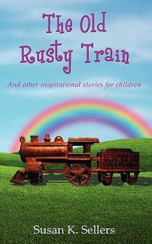 Buch Old Rusty Train Susan K Sellers