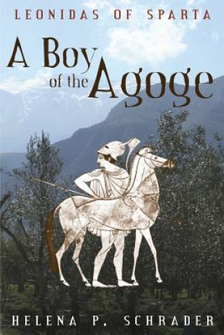 Книга Boy of the Agoge Helena P Schrader