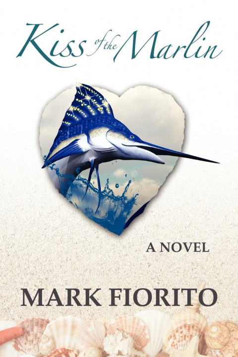 Könyv Kiss of the Marlin Mark Fiorito