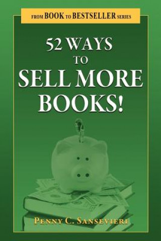Carte 52 Ways to Sell More Books! Penny C Sansevieri
