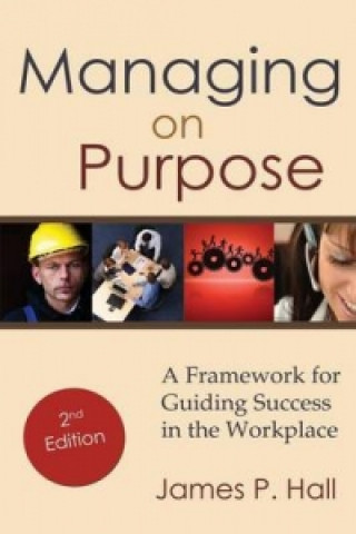 Knjiga Managing on Purpose James P Hall