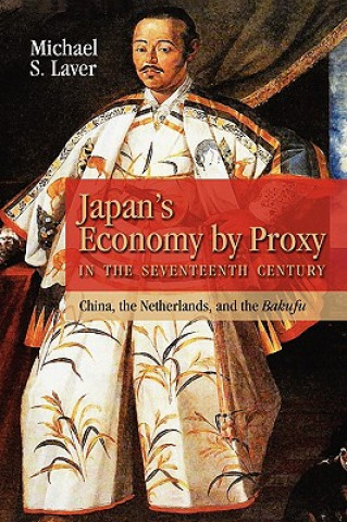 Könyv Japan's Economy by Proxy in the Seventeenth Century Laver
