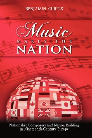 Libro Music Makes the Nation Benjamin W Curtis