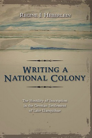 Kniha Writing a National Colony Regine I Heberlein