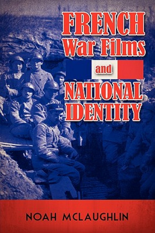 Kniha French War Films and National Identity Noah McLaughlin