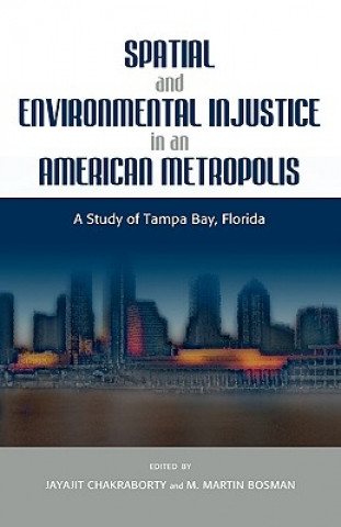 Könyv Spatial and Environmental Injustice in an American Metropolis Bosman