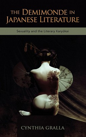 Knjiga Demimonde in Japanese Literature Cynthia Gralla