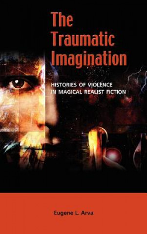 Knjiga Traumatic Imagination Eugene L Arva