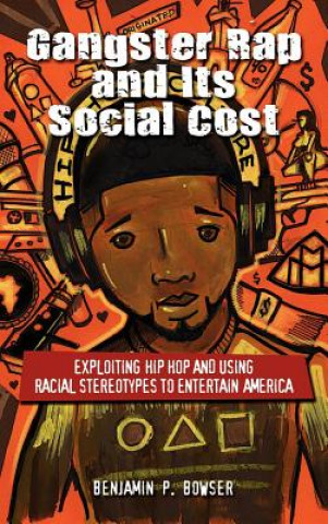 Kniha Gangster Rap and Its Social Cost Bowser
