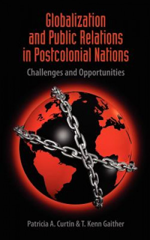 Książka Globalization and Public Relations in Postcolonial Nations Dr T Kenn (Elon University) Gaither