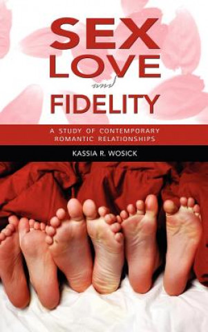 Книга Sex, Love, and Fidelity Kassia Wosick