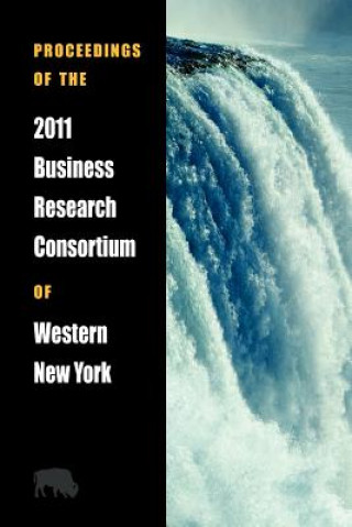 Knjiga Proceedings of the 2011 Business Research Consortium of Western New York Brc Western New York