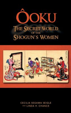 Kniha Aooku, the Secret World of the Shogun's Women Linda H Chance