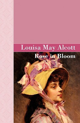 Kniha Rose in Bloom Louisa May Alcott