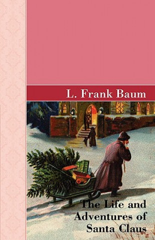 Carte Life and Adventures of Santa Clause Frank L. Baum